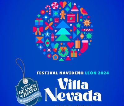 Festival Navideño León 2024 “Villa Nevada”: Impulsando la Prosperidad de Guanajuato